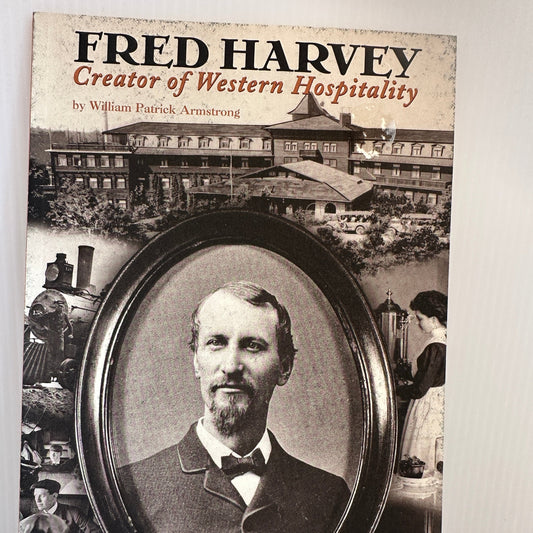 Fred Harvey Creator Of Western Hospitality By William Patrick Armstrong - Turquoise & Tufa