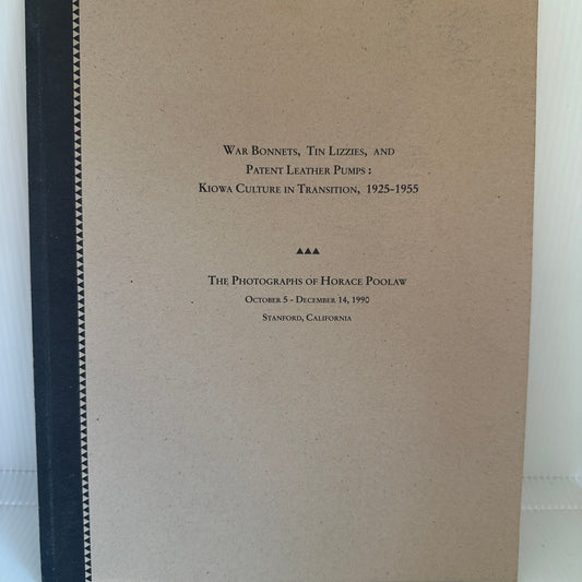War Bonnets, Tin Lizzies, And Patent Leather Pumps: Kiowa Culture in Transition, 1925 - 1955 - Turquoise & Tufa