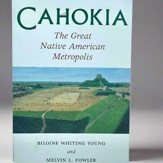 Book Cahokia The Great Native American Metropolis - Turquoise & Tufa