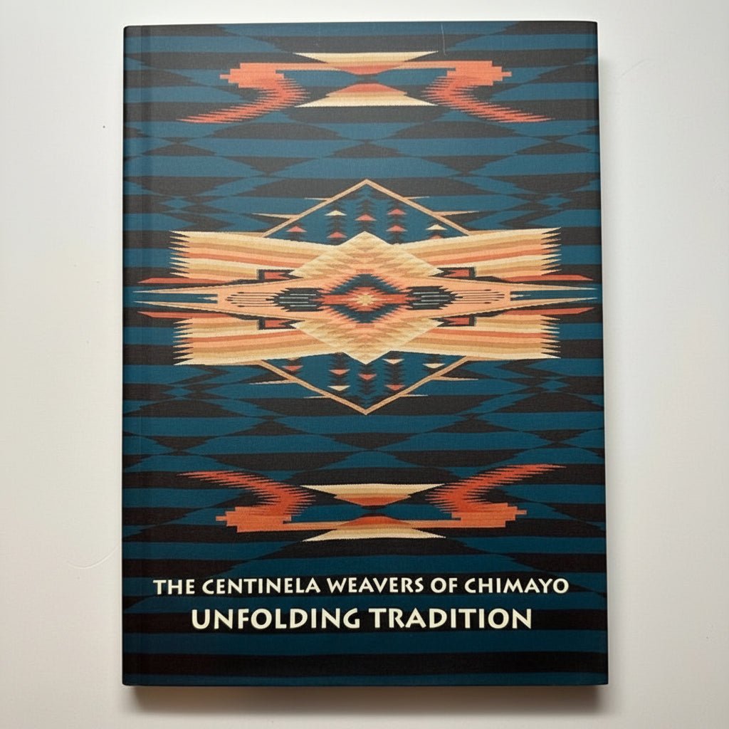 Book: The Centinela Weavers of Chimayo, Unfolding Tradition - Turquoise & Tufa